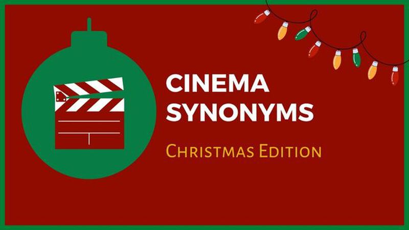 Cinema Synonyms - Christmas Edition